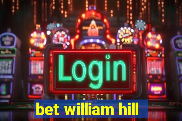 bet william hill